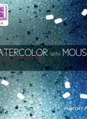 海外直订Watercolor with Mouse: a guide to digital watercolor rendering 鼠标水彩：数字水彩绘制指南