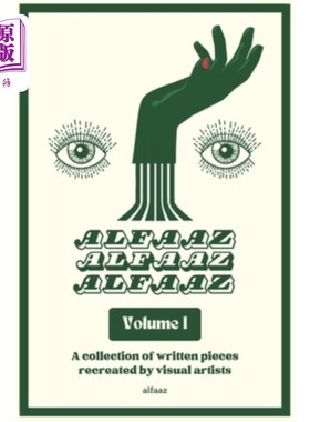 海外直订Alfaaz Volume I: Written Pieces Recreated By Visual Artists Alfaaz卷一：由视觉艺术家重新创作的书面作品