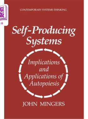 海外直订Self-Producing Systems: Implications and Applications of Autopoiesis 自我生产系统:自创生的含义和应用