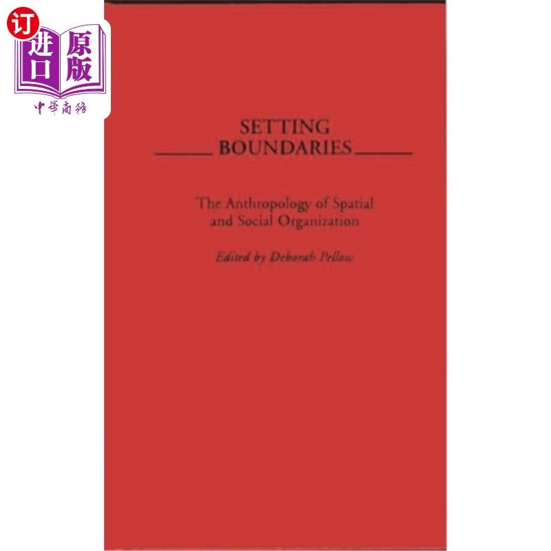 海外直订Setting Boundaries: The Anthropology of Spatial and Social Organization 设定界限:空间与社会组织人类学