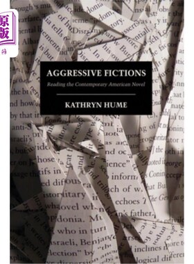海外直订Aggressive Fictions: Reading the Contemporary American Novel 激进小说:当代美国小说阅读