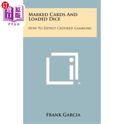 海外直订Marked Cards and Loaded Dice: How to Detect Crooked Gambling 有标记的牌和已装入的骰子：如何检测非法赌博