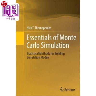海外直订Essentials of Monte Carlo Simulation: Statistical Methods for Building Simulatio 蒙特卡罗模拟要点：建立模拟