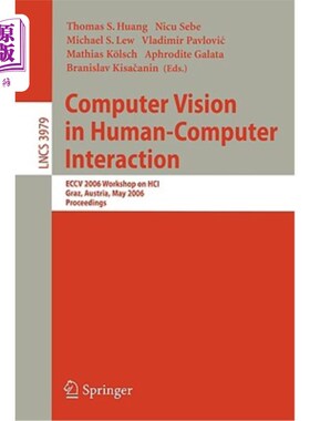 海外直订Computer Vision in Human-Computer Interaction: Eccv 2006 Workshop on Hci, Graz,  计算机视觉在人机交互