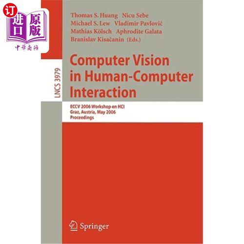 海外直订Computer Vision in Human-Computer Interaction: Eccv 2006 Workshop on Hci, Graz,  计算机视觉在人机交互