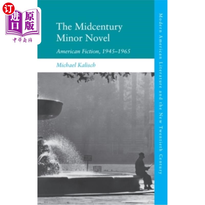 海外直订The Midcentury Minor Novel: American Fiction, 1945-1965 世纪中期的小小说:1945-1965年的美国小说