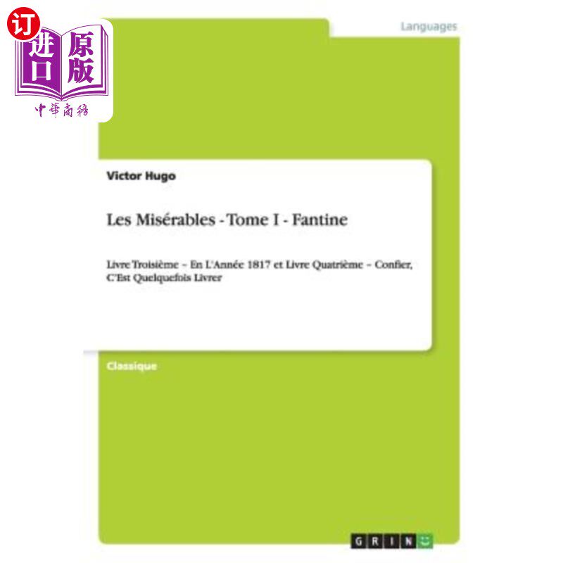 海外直订法语 Les Misérables - Tome I - Fantine: Livre Troisième - En L'Année 1817 et Livre Qu Les mis