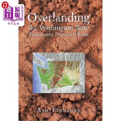 海外直订Overlanding the Washington State Backcountry Discovery Route 在华盛顿州的穷乡僻壤发现路线上着陆