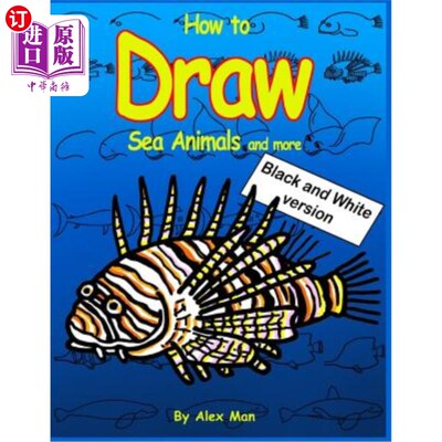 海外直订How to Draw Sea Animals and More. Black and White Version.: (volume 8) 如何画海洋动物等等。黑白版本：（第8