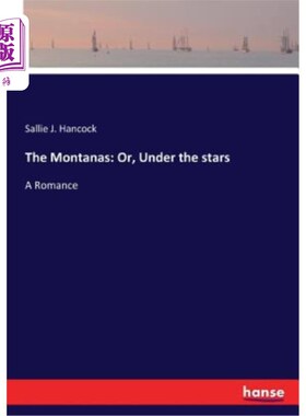 海外直订The Montanas: Or, Under the stars 蒙大拿：或者，在星空下