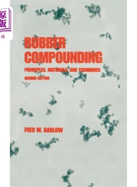 海外直订Rubber Compounding: Principles: Materials, and Techniques, Second Edition 橡胶复合:原理:材料和技术，第二版