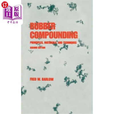 海外直订Rubber Compounding: Principles: Materials, and Techniques, Second Edition 橡胶复合:原理:材料和技术，第二版