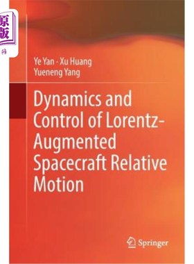 海外直订Dynamics and Control of Lorentz-Augmented Spacecraft Relative Motion 洛伦兹增强航天器相对运动的动力学与控制