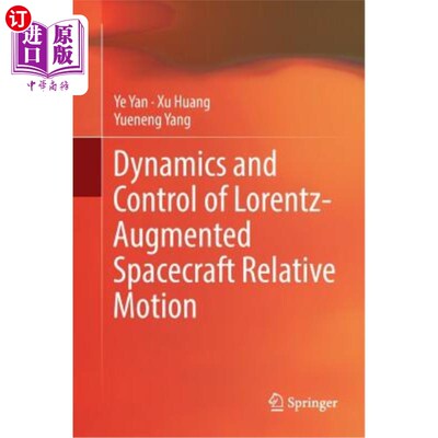 海外直订Dynamics and Control of Lorentz-Augmented Spacecraft Relative Motion 洛伦兹增强航天器相对运动的动力学与控制