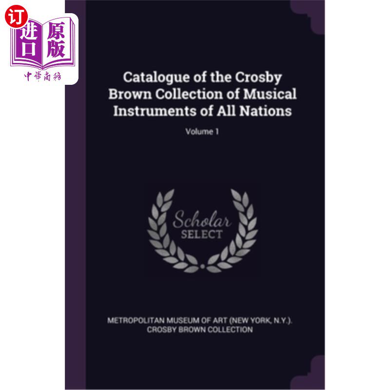 海外直订Catalogue of the Crosby Brown Collection of Musical Instruments of All Nations;  克罗斯比·布朗各国乐器收藏