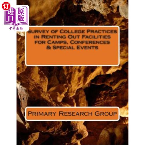 海外直订Survey of College Practices in Renting Out Facilities for Camps, Conferences & S 大学租用营地、会议和特别活