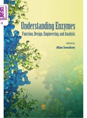 海外直订Understanding Enzymes: Function, Design, Engineering, and Analysis 了解酶：功能、设计、工程和分析