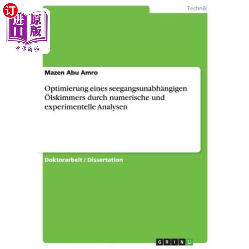 海外直订德语 Optimierung eines seegangsunabh?ngigen ?lskimmers durch numerische und experimen 为什么?通过数值和实验