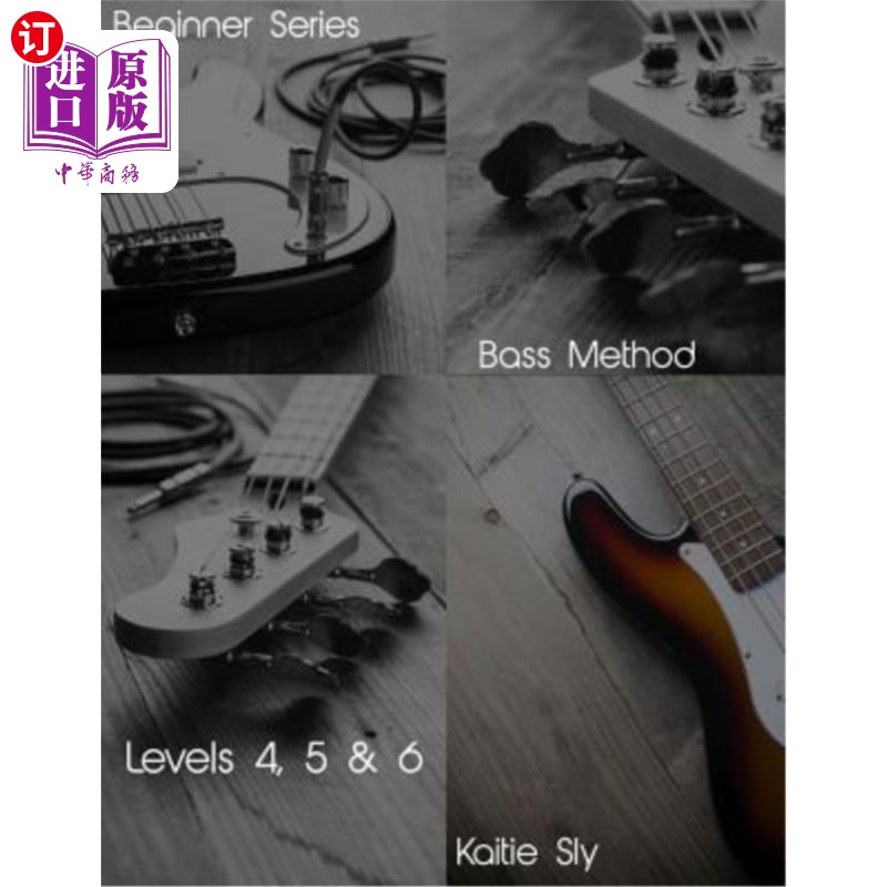 海外直订Beginner Series: Bass Method - Levels IV, V & VI 初学者系列:低音方法-级别IV, V和VI