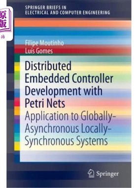 海外直订Distributed Embedded Controller Development with Petri Nets: Application to Glob 基于Petri网的分布式嵌入式