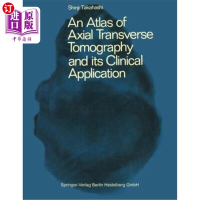 海外直订医药图书An Atlas of Axial Transverse Tomography and Its Clinical Application 横轴断层扫描图谱及其临床应用