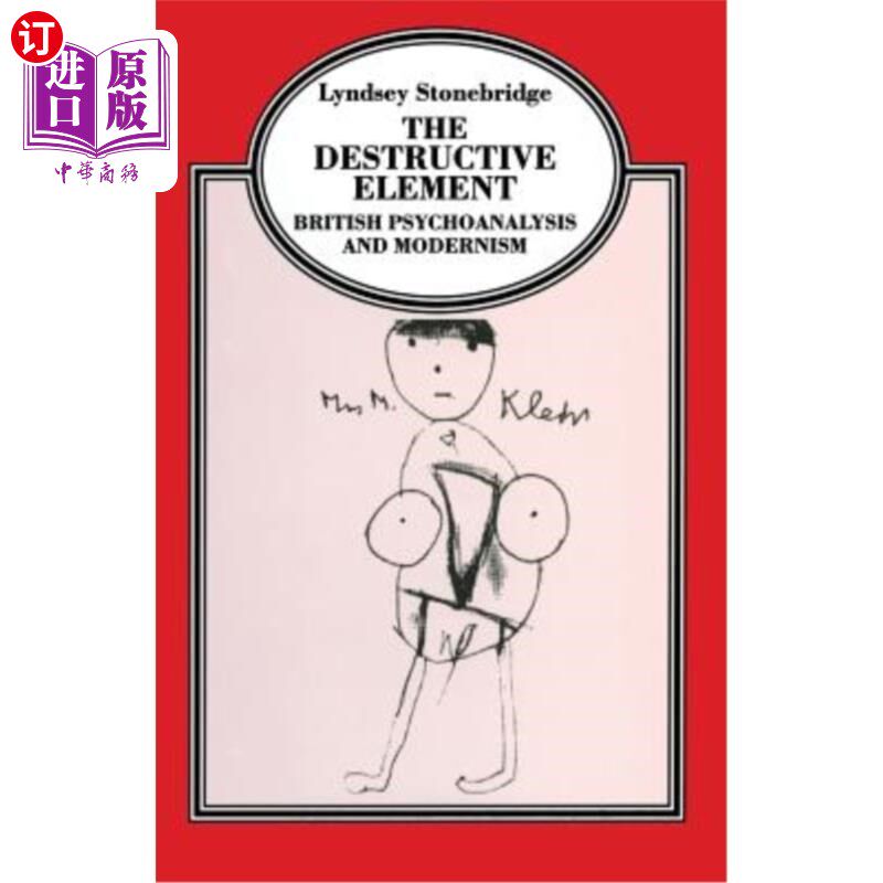 海外直订The Destructive Element: British Psychoanalysis and Modernism 《破坏性因素:英国精神分析与现代主义》