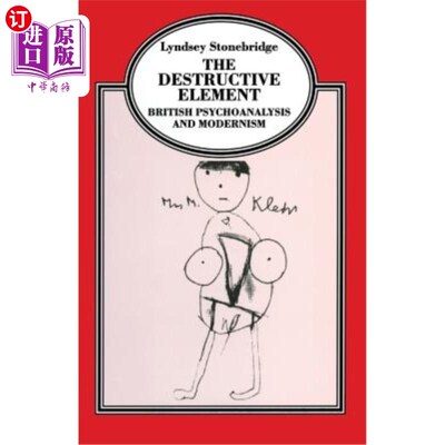 海外直订The Destructive Element: British Psychoanalysis and Modernism 《破坏性因素:英国精神分析与现代主义》
