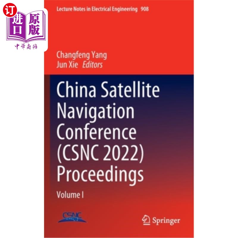 海外直订China Satellite Navigation Conference (Csnc 2022) Proceedings: Volume I 中国卫星导航大会(Csnc 2022)论文集第一