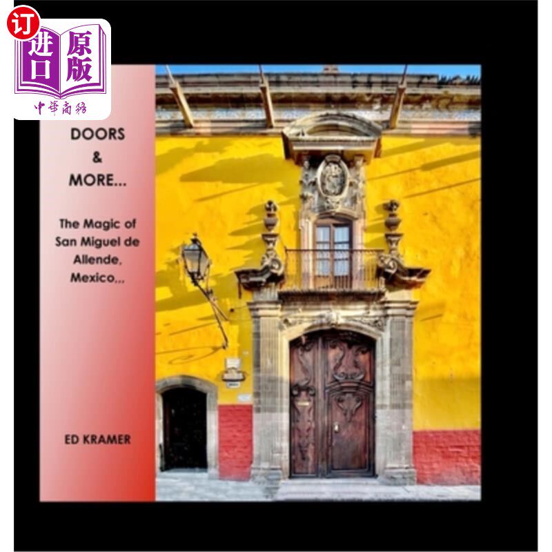 海外直订Doors & More...: The Magic of San Miguel de Allende, Mexico,, 门和更多…墨西哥圣米格尔·德·阿连德的魔力