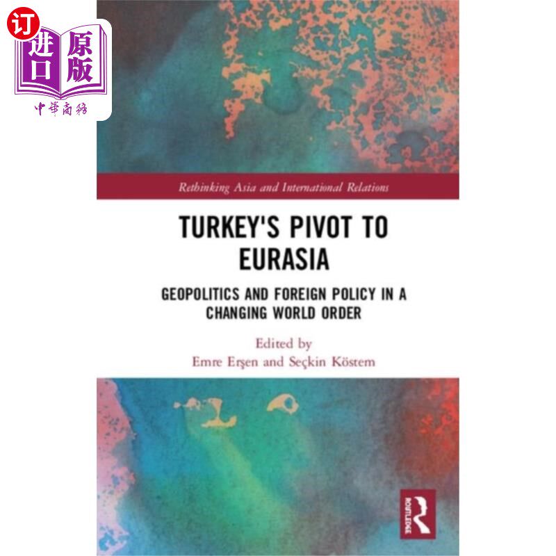 海外直订Turkey's Pivot to Eurasia 土耳其重返欧亚大陆
