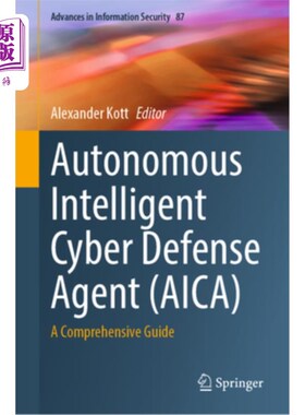 海外直订Autonomous Intelligent Cyber Defense Agent (Aica): A Comprehensive Guide 自主智能防御代理(Aica):综合指