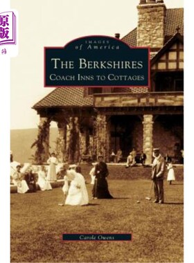 海外直订Berkshires: Coach Inns to Cottages 伯克希尔：从长途客栈到别墅