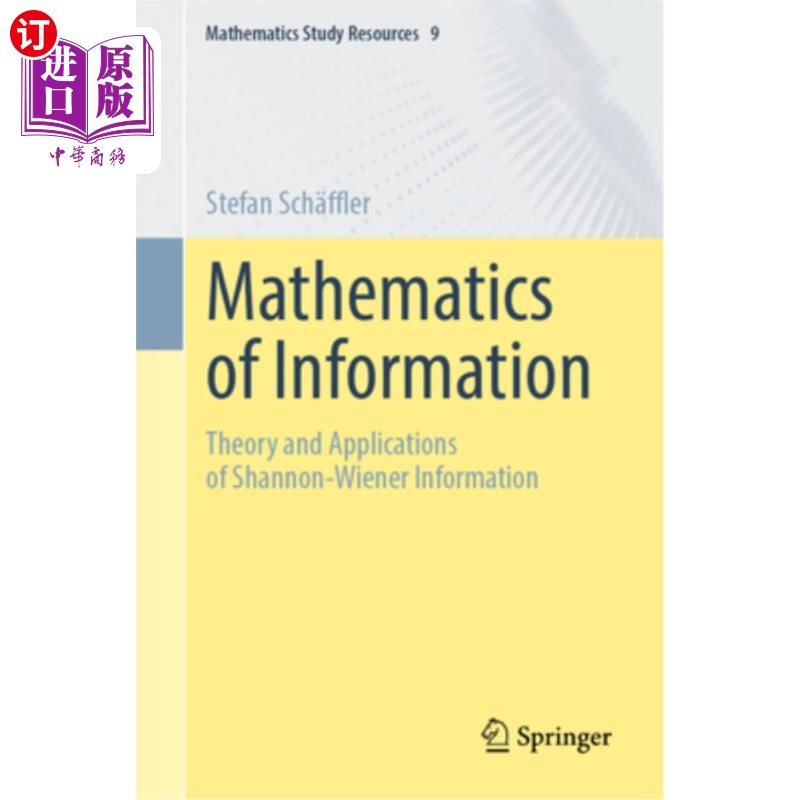 海外直订Mathematics of Information: Theory and Applications of Shannon-Wiener Informatio Mathematic