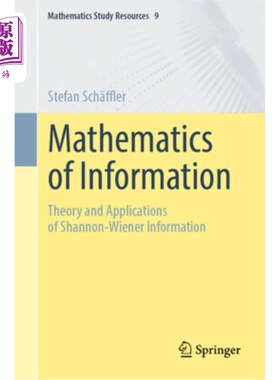 海外直订Mathematics of Information: Theory and Applications of Shannon-Wiener Informatio Mathematic
