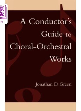 海外直订A Conductor's Guide to Choral-Orchestral Works: Part I 合唱管弦作品指挥家指南：第一部分