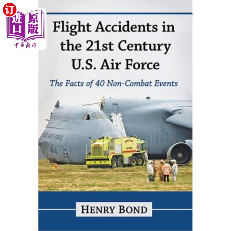 海外直订Flight Accidents in the 21st Century U.S. Air Force: The Facts of 40 Non-Combat 21世纪美国空军的飞行事故:4