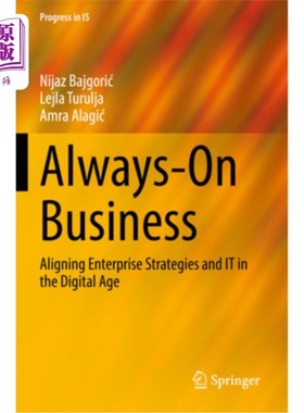 海外直订Always-On Business: Aligning Enterprise Strategies and It in the Digital Age 永远在线的业务:调整企业战略和