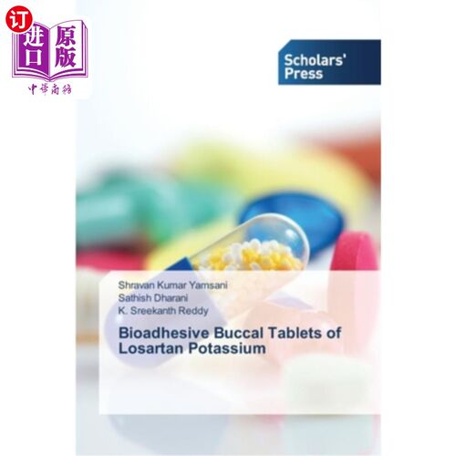 海外直订医药图书Bioadhesive Buccal Tablets of Losartan Potassium 氯沙坦钾生物黏合剂颊片