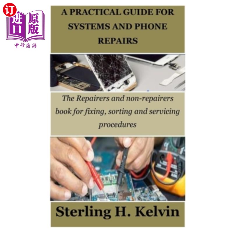 海外直订A Practical Guide for Systems and Phone Repairs: The Repairers and non-repairers 系统和电话维修实用指南：修