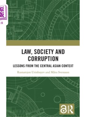 海外直订Law, Society and Corruption: Lessons from the Central Asian Context 法律、社会与腐败：中亚背景下的教训