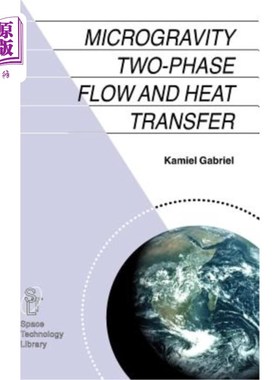 海外直订Microgravity Two-Phase Flow and Heat Transfer 微重力两相流与传热