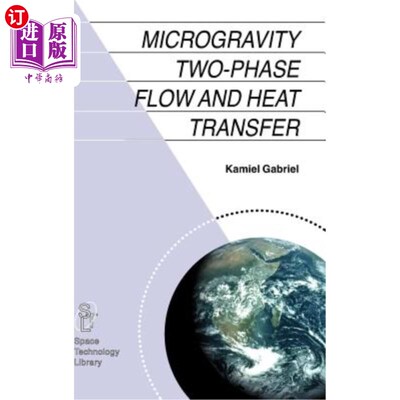海外直订Microgravity Two-Phase Flow and Heat Transfer 微重力两相流与传热