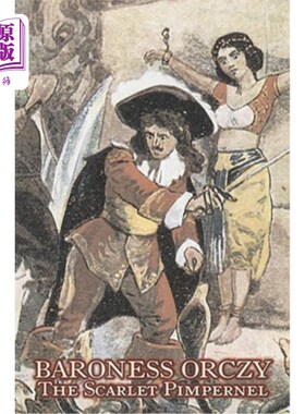 海外直订The Scarlet Pimpernel by Baroness Orczy Juvenile Fiction, Action & Adventure 男爵夫人奥齐的《猩红的皮姆佩内