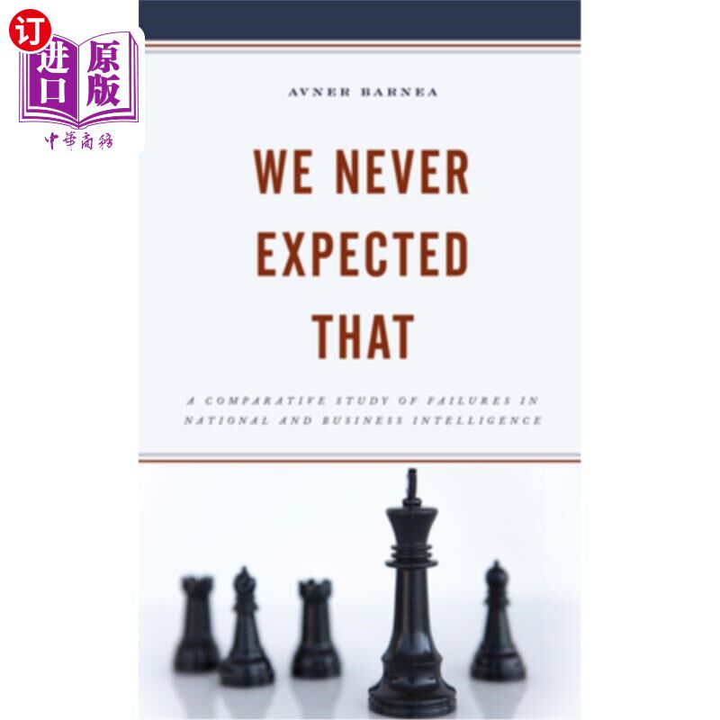 海外直订We Never Expected That: A Comparative Study of Failures in National and Business 我们从未预料到：国家情报和