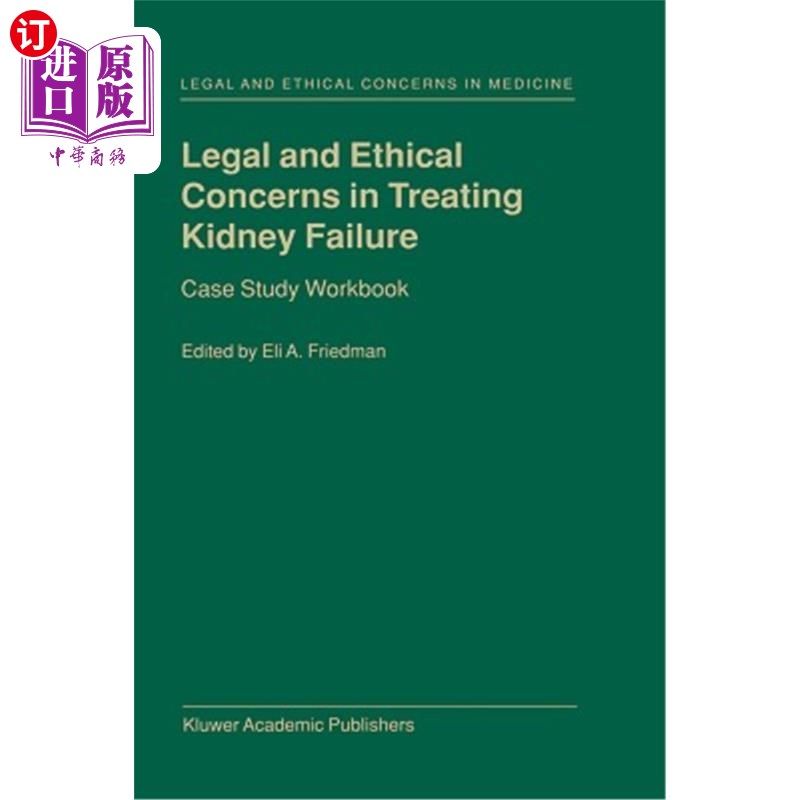 海外直订医药图书Legal and Ethical Concerns in Treating Kidney Failure: Case Study Workbook 肾衰竭治疗中的法律和伦理