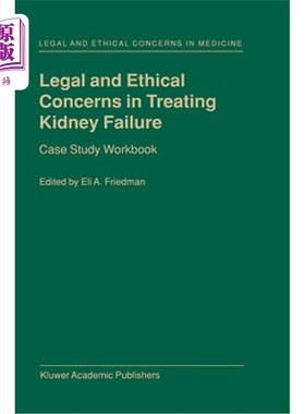 海外直订医药图书Legal and Ethical Concerns in Treating Kidney Failure: Case Study Workbook 肾衰竭治疗中的法律和伦理