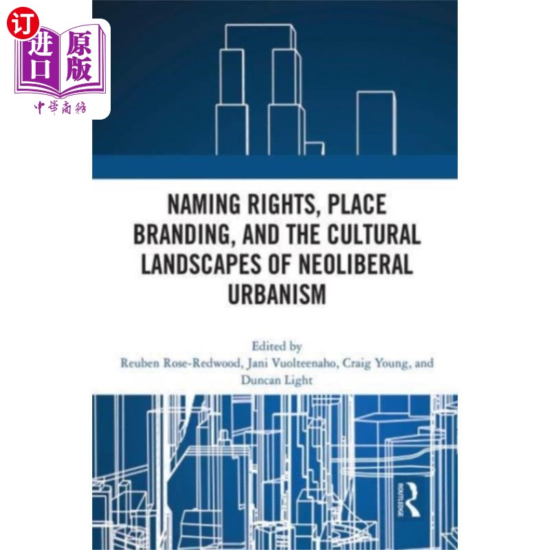 海外直订Naming Rights, Place Branding, and the Cultural ... 命名权、地方品牌和新自由主义城市主义的文化景观