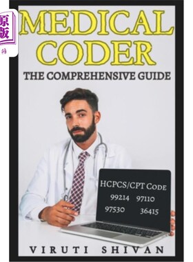 海外直订医药图书Medical Coder - The Comprehensive Guide: Mastering the Art of Healthcare Coding  医疗编码-综合指南