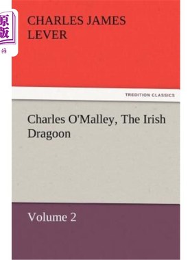海外直订Charles O'Malley, the Irish Dragoon, Volume 2 查尔斯·奥马利，爱尔兰龙骑兵，第二卷