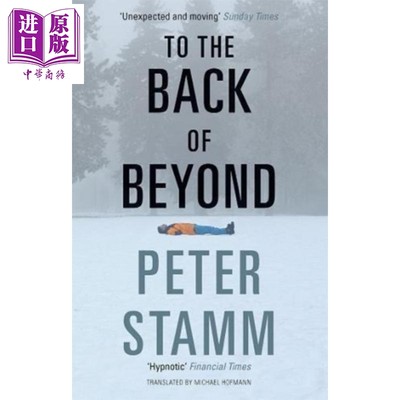 现货 彼得 施塔姆 到后面去 To the Back of Beyond 英文原版 Peter Stamm 瑞士当代作家 心理学家 恍惚的风景 作者【中商原版】